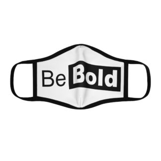 Fitted Polyester Face Mask - Be Bold